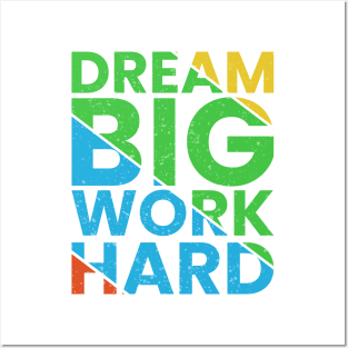 Dream big work hard Posters and Art